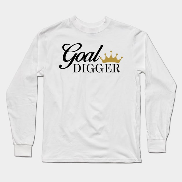 Funny Goal Digger Self Employed and Motivation Gift Long Sleeve T-Shirt by TheOptimizedCreative